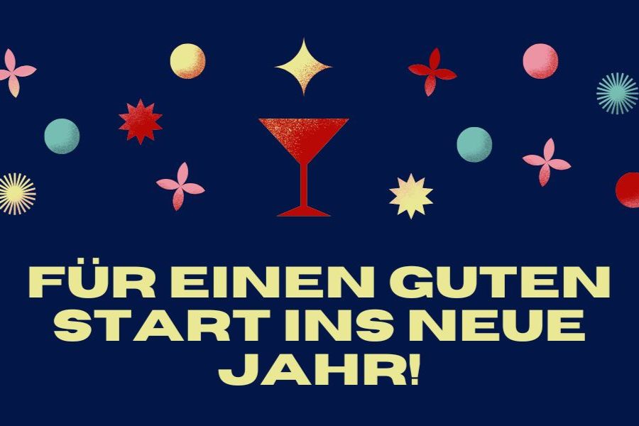 Silvester: Traditionen, Feiermöglichkeiten und Tipps für den Jahreswechsel 37 Auf dem Bild ist ein Glas zu sehen und darunter steht das FÜR EINEN GUTEN START INS NEUE JAHR